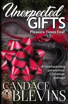 Unexpected Gifts: Pleasure Times Four - Book #1 of the Pleasure Times Four Holiday Series