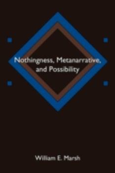 Paperback Nothingness, Metanarrative, and Possibility Book