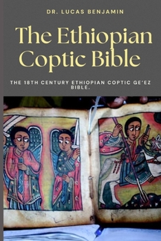 Paperback The Ethiopian Coptic Bible: The 18th century Ethiopian Coptic Ge'ez Bible. [Large Print] Book