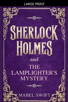 Sherlock Holmes and The Lamplighter's Mystery (Sherlock Holmes Mystery)