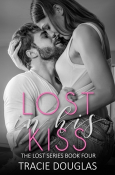 Lost in His Kiss : NYE Kisses - Book #3 of the Lost