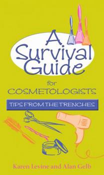 Paperback A Survival Guide for Cosmetologists: Tips from the Trenches Book