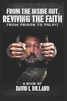 Paperback From The Inside Out Reviving The Faith: From Prison to Pulpit Book