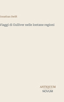 Viaggi di Gulliver nelle lontane regioni (Italian Edition)