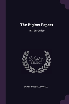 Paperback The Biglow Papers: 1St -2D Series Book