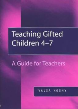 Paperback Teaching Gifted Children 4-7: A Guide for Teachers Book