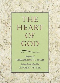 Hardcover The Heart of God: Prayers of Rabindranath Tagore Book