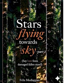Stars flying towards sky-part2: (Say best from damaged fallen stars?)
