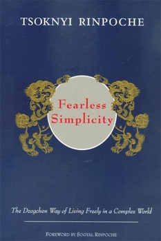 Paperback Fearless Simplicity: The Dzogchen Way of Living Freely in a Complex World Book