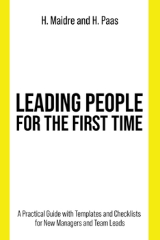 Paperback Leading People for the First Time: A Practical Guide with Templates and Checklists for New Managers and Team Leads Book