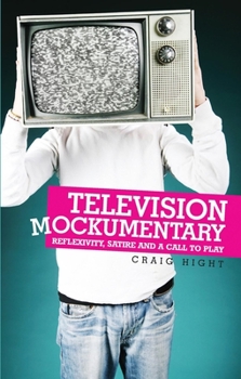 Paperback Television mockumentary: Reflexivity, satire and a call to play Book