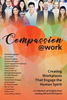Paperback Compassion@Work: Creating Workplaces That Engage the Human Spirit Book