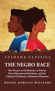 Hardcover The Negro Race, the Pioneer in Civilization Book
