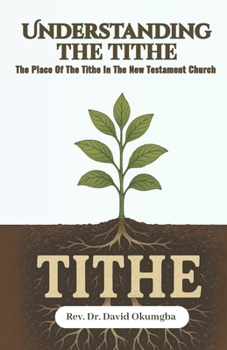 Paperback Understanding the Tithe: The Place of the Tithe in the New Testament Church Book