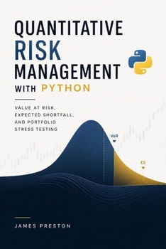 Quantitative Risk Management with Python: Value at Risk, Expected Shortfall, and Portfolio Stress Testing