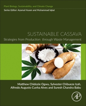 Sustainable Cassava: Strategies from Production through Waste Management (Plant Biology, sustainability and climate change)