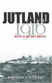 Jutland 1916: Death in the Grey Wastes (Cassell Military Paperbacks)