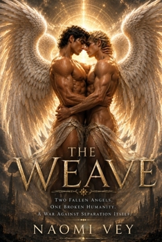 Paperback The Weave: Two Fallen Angels. One Broken Humanity. A War Against Separation Itself Book