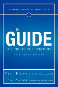 Paperback The Guide for Frontline Supervisors (and Their Bosses): A Handbook for Supervisory Success Book