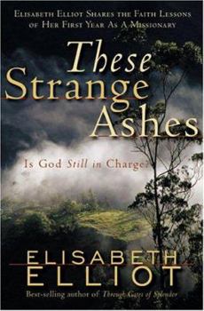 Paperback These Strange Ashes: Is God Still in Charge? Book