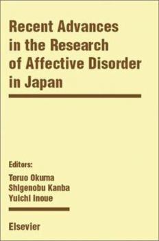Hardcover Recent Advances in the Research of Affective Disorders in Japan: 12th World Congress of Psychiatry, Yokohama, Japan 24-29 August 2002 Book