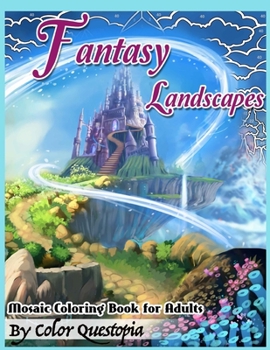 Paperback Fantasy Landscapes Mosaic Coloring Book For Adults: Magical Adult Coloring Book of Hidden Nature, Secret Gardens, and Fairytale Cities Book