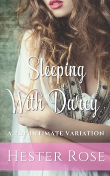 Paperback Sleeping with Darcy: A Pride and Prejudice Intimate Variation Book