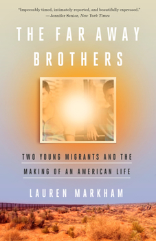 Paperback The Far Away Brothers: Two Young Migrants and the Making of an American Life Book