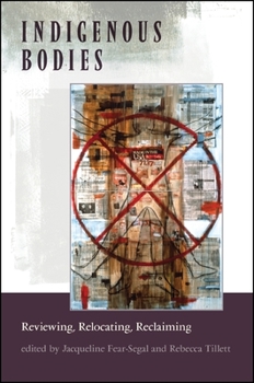 Paperback Indigenous Bodies: Reviewing, Relocating, Reclaiming Book