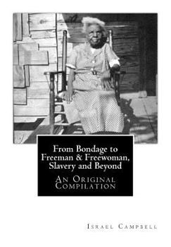 Paperback From Bondage to Freeman & Freewoman, Slavery and Beyond: An Original Compilation Book