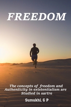 Paperback The concepts of freedom and authenticity in existentialism are studied in Sartre. Book