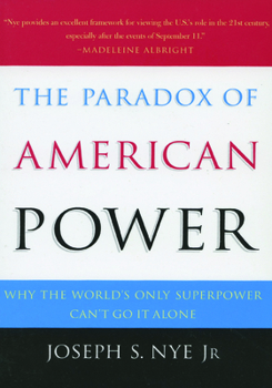 Paperback The Paradox of American Power: Why the World's Only Superpower Can't Go It Alone Book