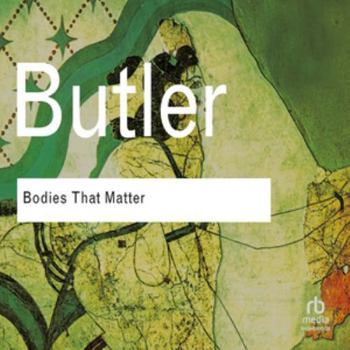 Bodies That Matter: On the Discursive Limits of Sex