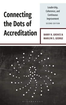 Hardcover Connecting Dots of Accreditation: Leadership, Coherence, and Continuous Improvement Book