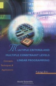 Hardcover Multiple Criteria and Multiple Constraint Levels Linear Programming: Concepts, Techniques and Applications Book