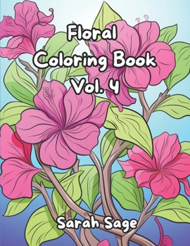 Paperback Floral Coloring Book Vol. 4: Relaxing and Stress Relieving Coloring Book