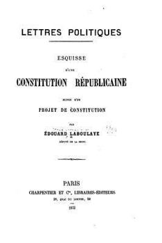 Paperback Lettres Politiques, Esquisse d'une Constitution Réplicaine, Suivie d'un Projet de Constitution [French] Book