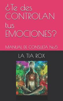 Paperback ¿Te des CONTROLAN tus EMOCIONES?: MANUAL DE CONSULTA No.5 [Spanish] Book