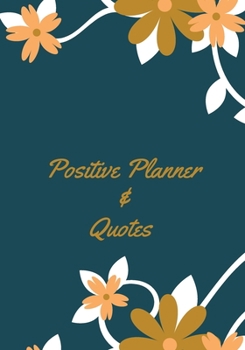 Positive Planner & Quotes: Positive planner for woman and girls. Self-help journal, used to discover and track your new growth. Focus and get a better ... beautiful gift for a friend or family.