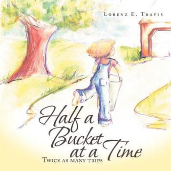 Paperback Half a Bucket at a Time: Twice as many trips Book