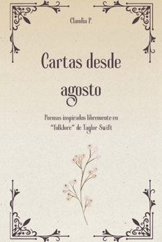 Paperback Cartas desde agosto: Poemas inspirados libremente en "folklore" de Taylor Swift [Spanish] Book