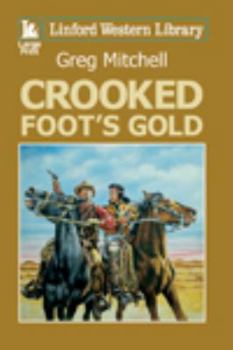 Paperback Crooked Foot's Gold [Large Print] Book