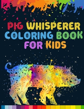 Paperback Pig Whisperer: Coloring Book for Kids, Girls and Boys Book