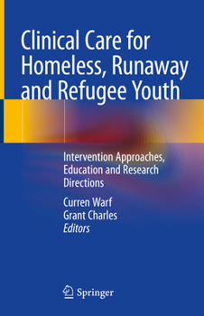 Clinical Care for Homeless, Runaway and Refugee Youth : Program Development, Education and Research Directions