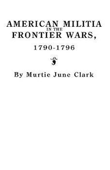 Paperback American Militia in the Frontier Wars, 1790-1796 Book