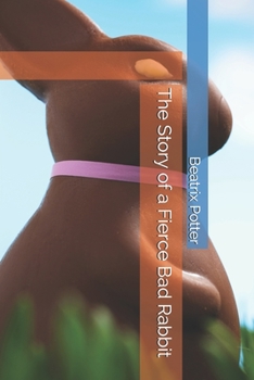 Paperback The Story of a Fierce Bad Rabbit Book