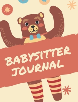Babysitter Journal: Daily Baby Log, Newborns Tracker, Sleep Record, Diapers, Feed and Shopping List for Nannies and New Parents