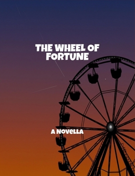 Paperback The Wheel Of Fortune: A Novella Book