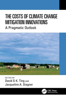 Costs of Mitigating Climate Change Innovations : A Pragmatic Outlook