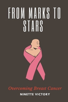 Paperback From Marks to Stars: Overcoming Breast Cancer Book